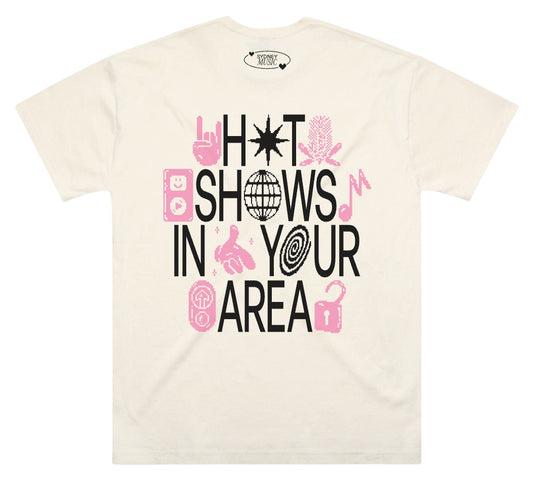 Hot Shows In Your Area t-shirt